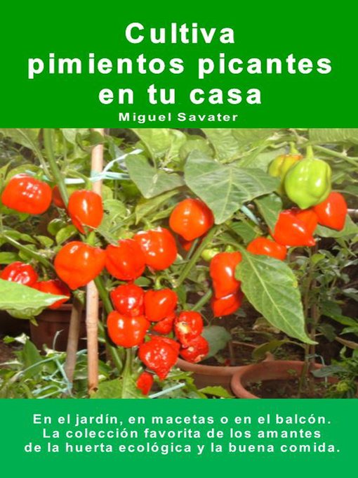 Title details for Cultiva pimientos picantes en tu casa. En el jardín, en macetas o en el balcón by Miguel Savater - Available